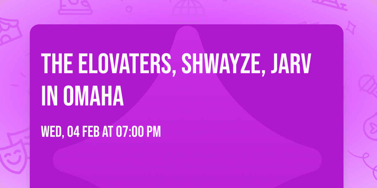 The Elovaters, Shwayze, Jarv in Omaha