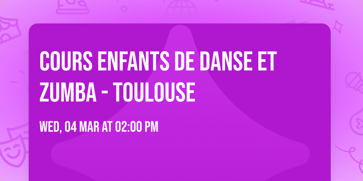 Cours enfants de Danse et Zumba - Toulouse