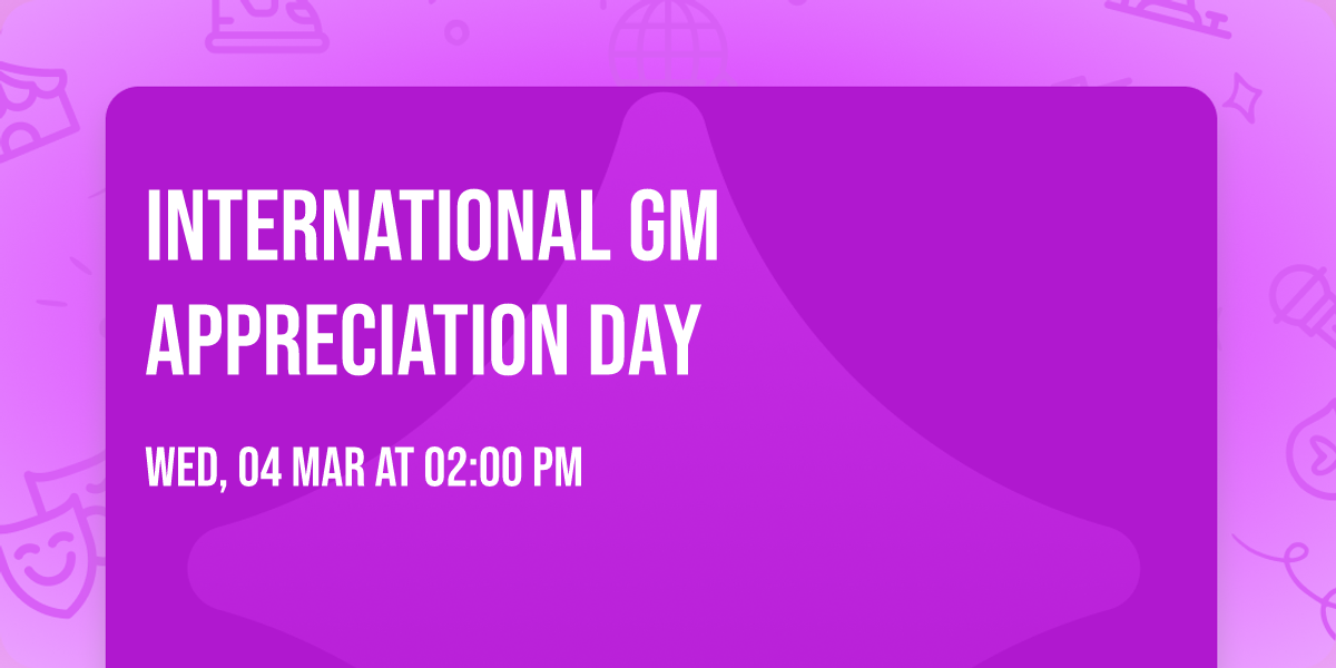 International GM Appreciation Day