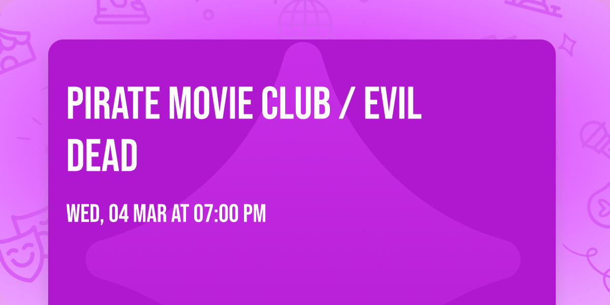 Pirate Movie Club \/ Evil Dead