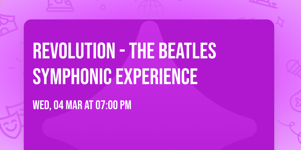 Revolution - The Beatles Symphonic Experience