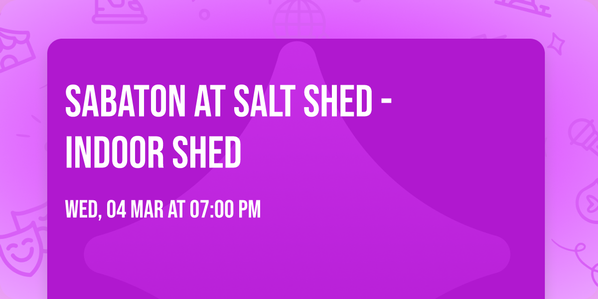 Sabaton at Salt Shed - Indoor Shed