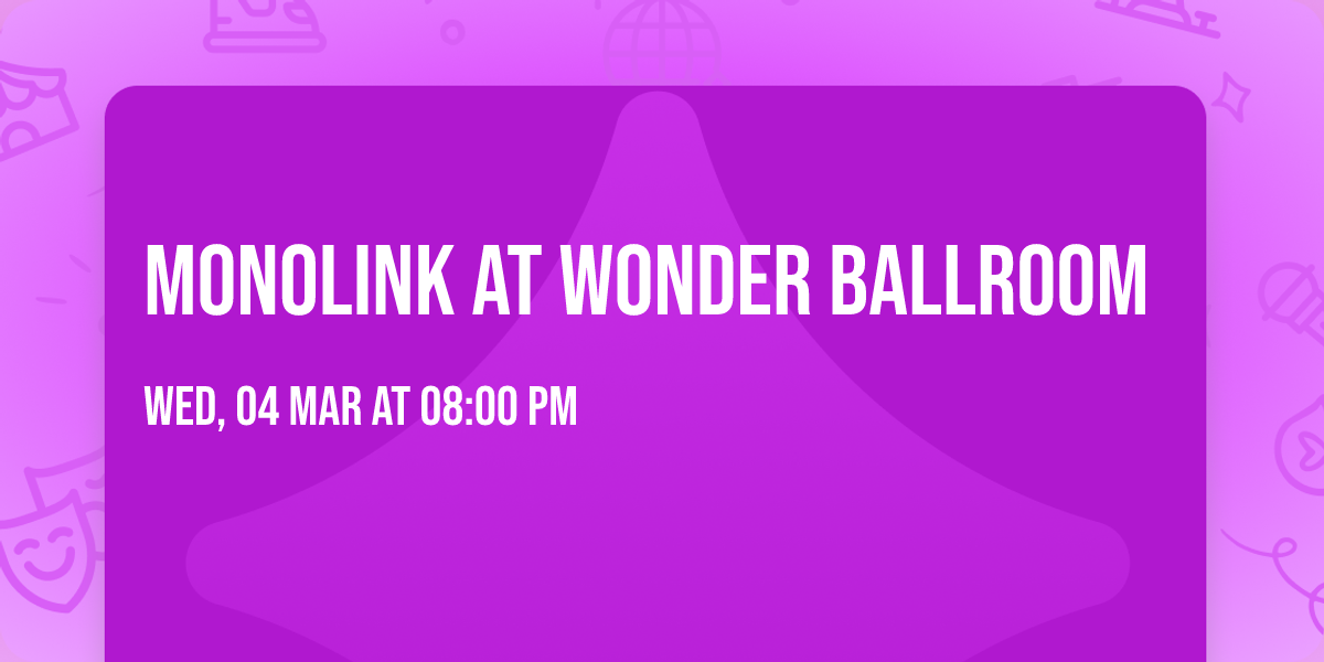 Monolink at Wonder Ballroom