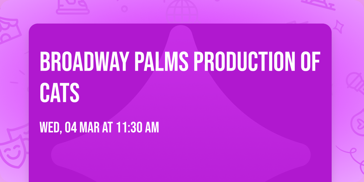 Broadway Palms Production of CATS