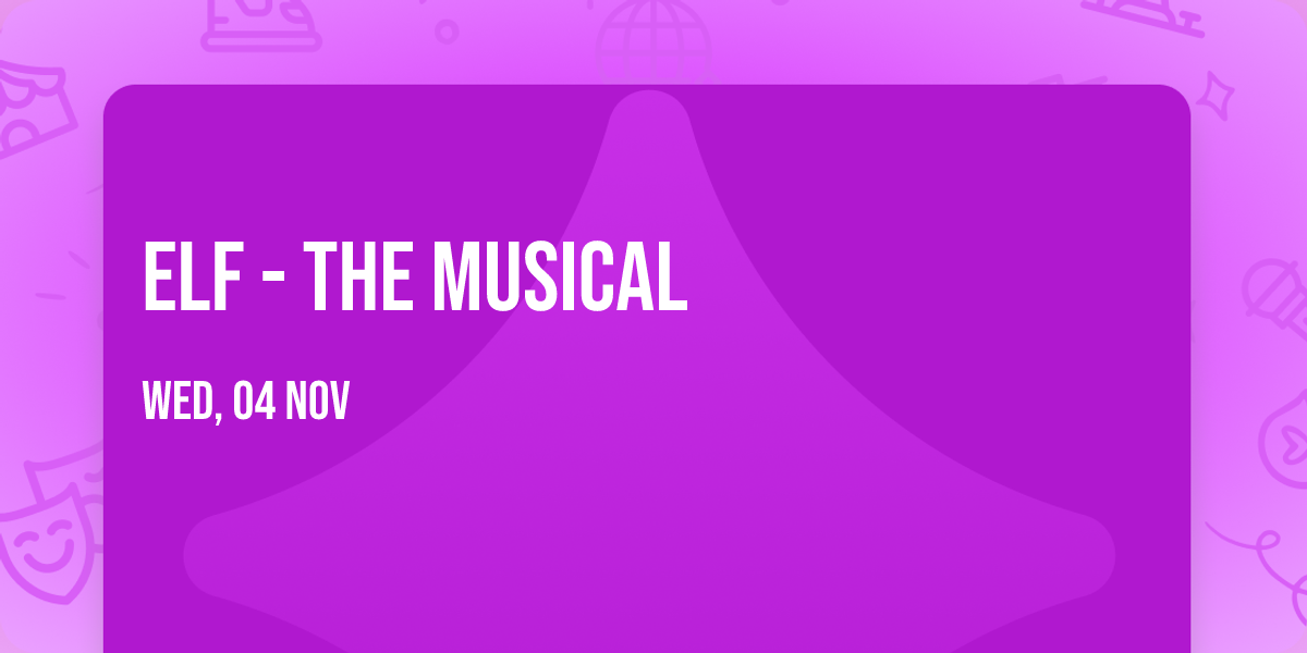 Elf - The Musical