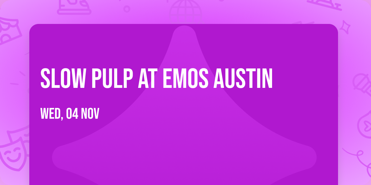 Slow Pulp at Emos Austin