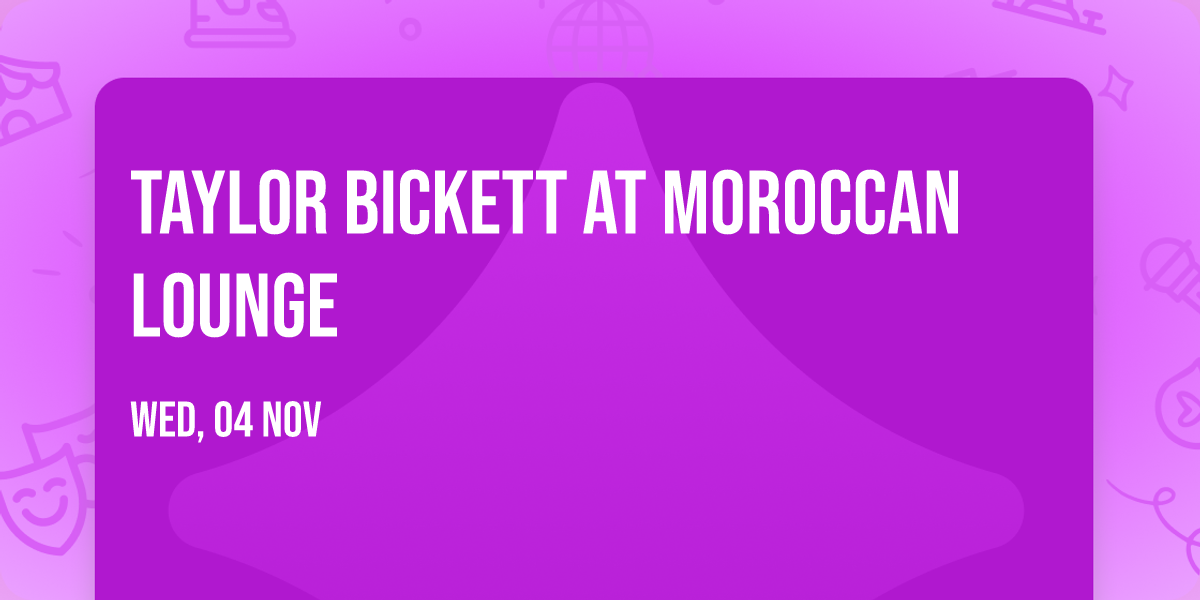 Taylor Bickett at Moroccan Lounge