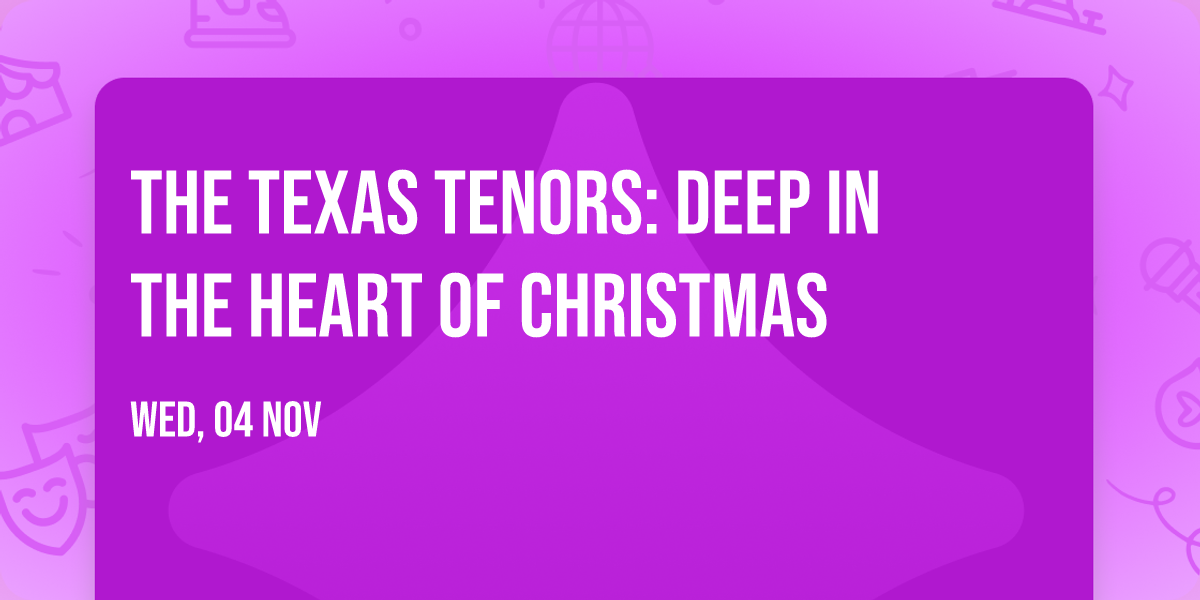 The Texas Tenors: Deep in the Heart of Christmas