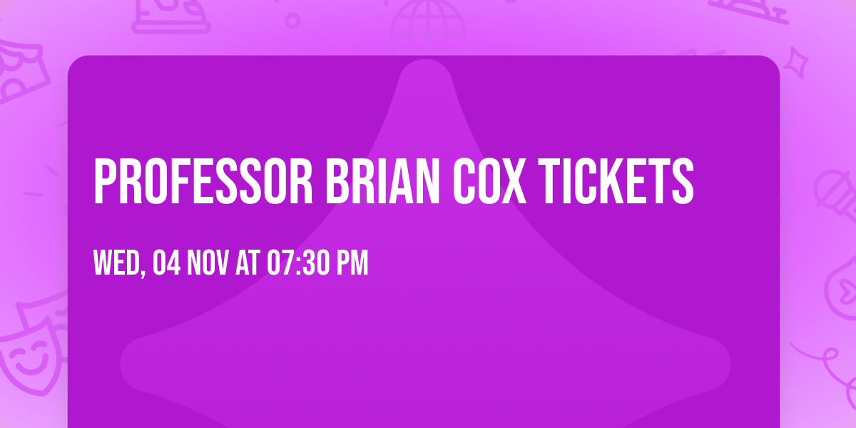 Professor Brian Cox Tickets