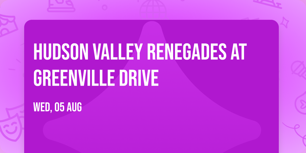 Hudson Valley Renegades at Greenville Drive