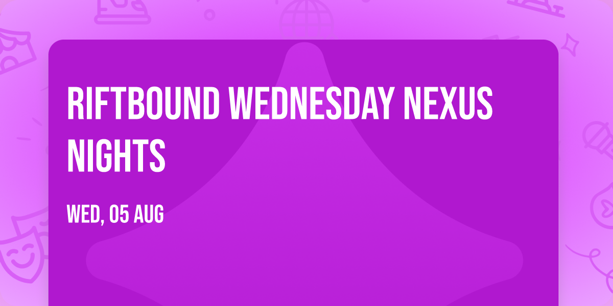 Riftbound Wednesday Nexus Nights