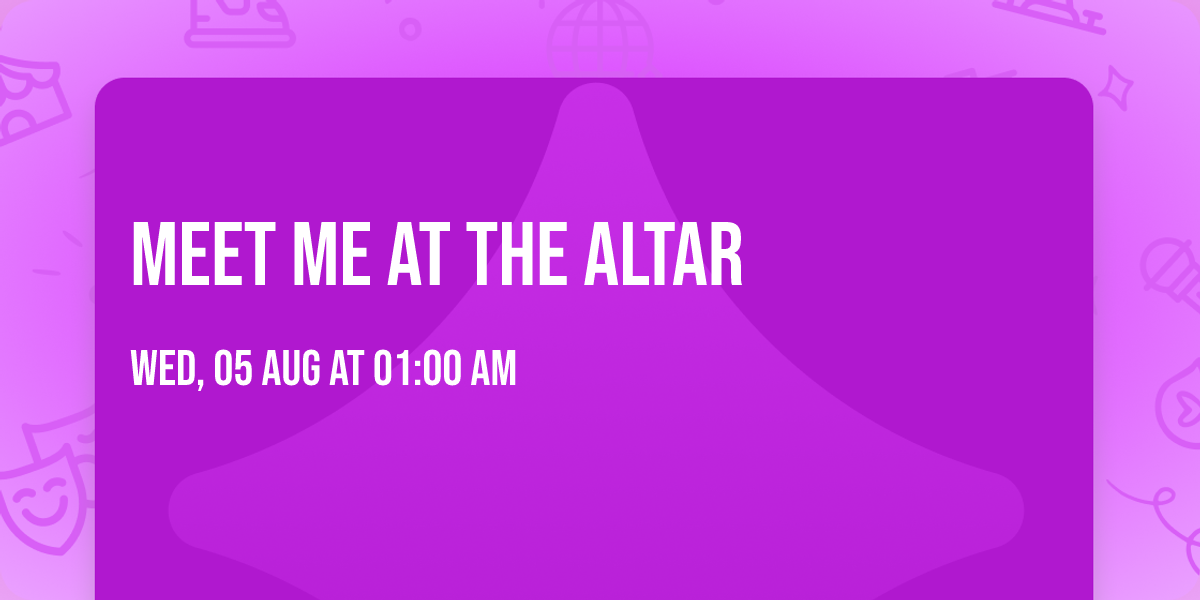 Meet Me At The Altar