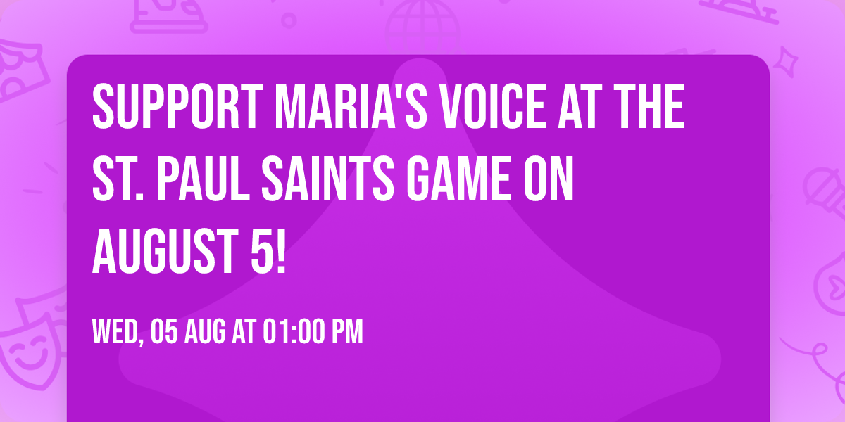 Support Maria's Voice at the St. Paul Saints Game on August 5!