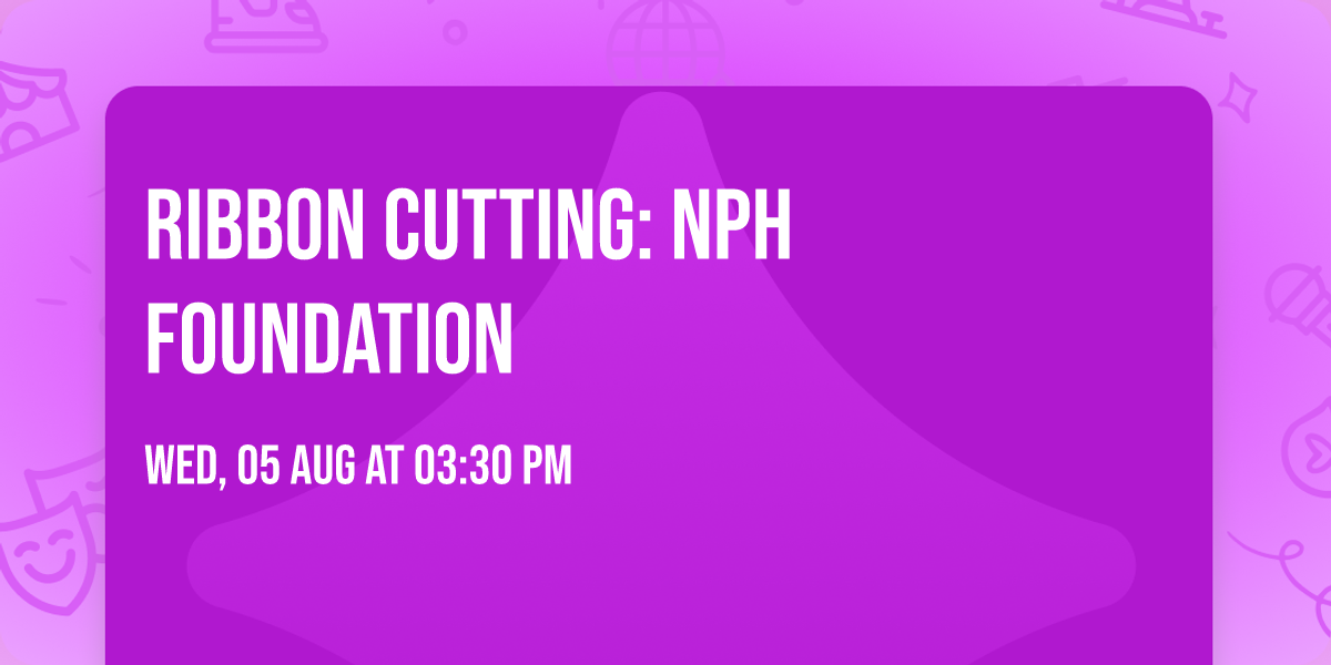 Ribbon Cutting: NPH Foundation 