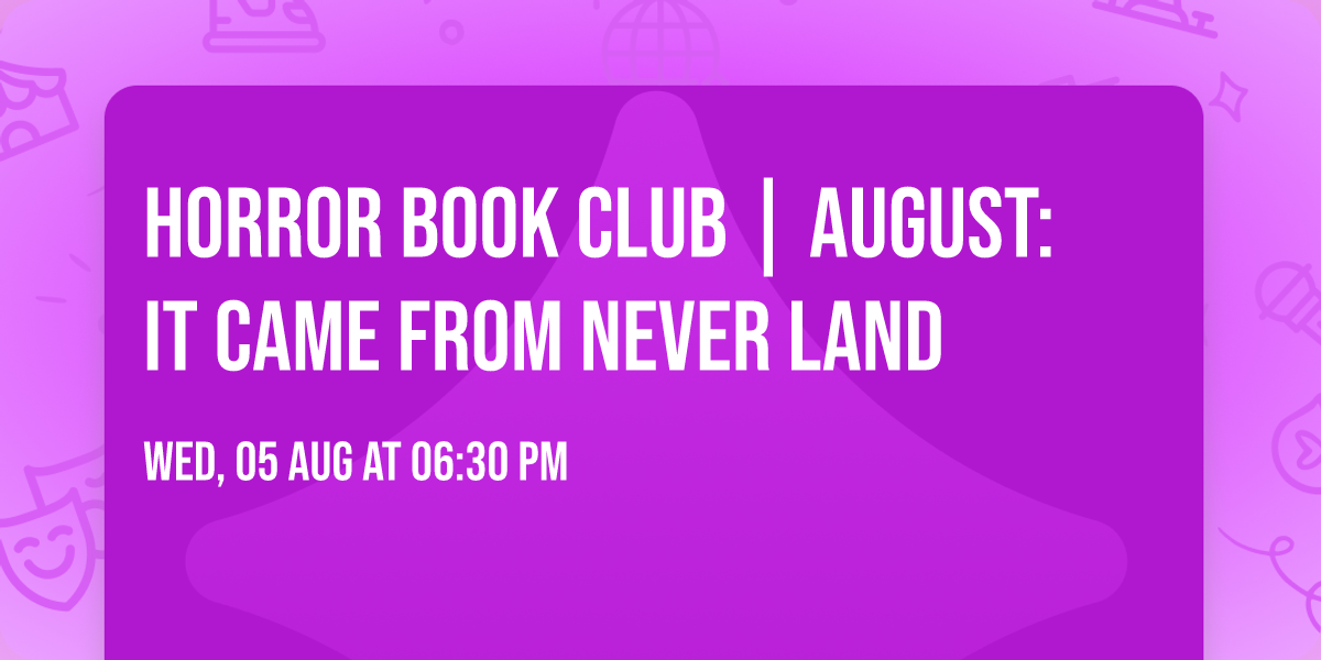 Horror Book Club | August: It Came From Never Land
