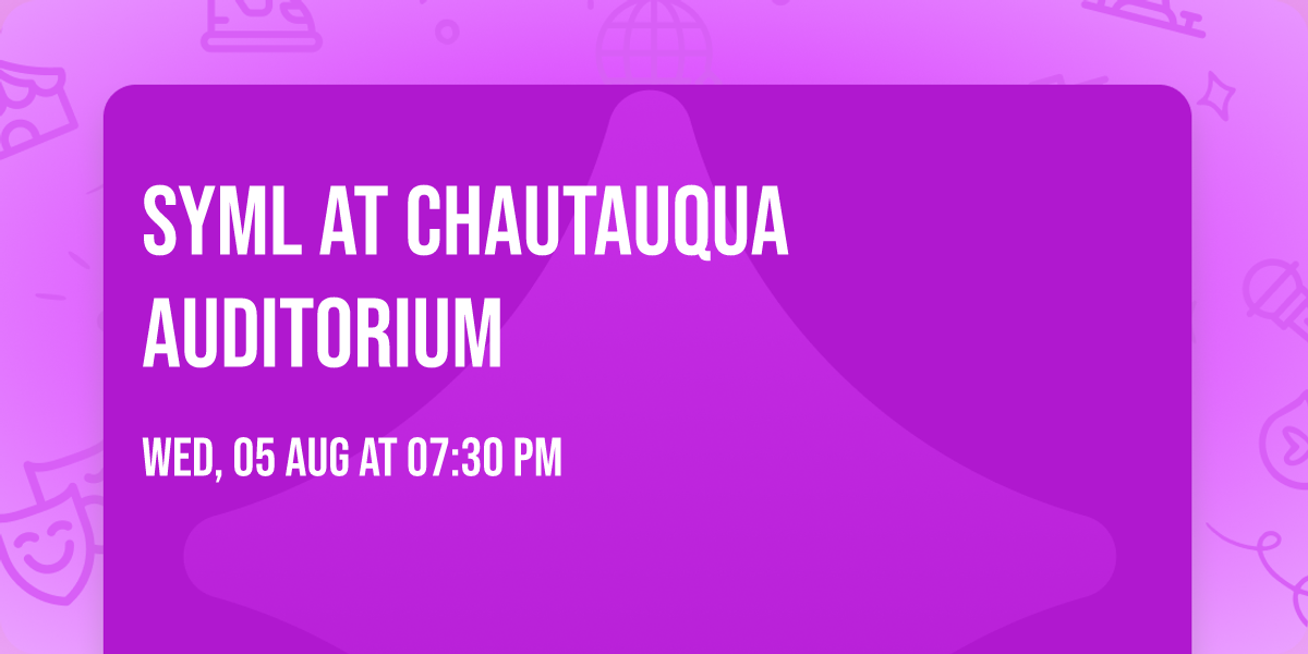 SYML at Chautauqua Auditorium