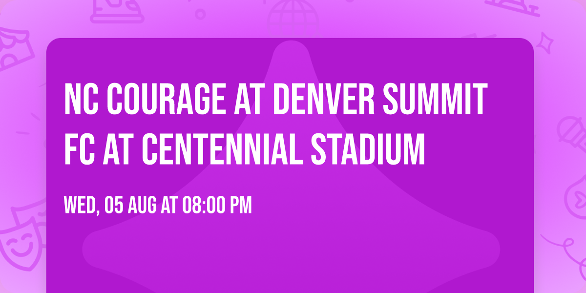 NC Courage at Denver Summit FC at Centennial Stadium