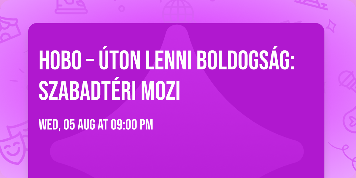 HOBO \u2013 \u00daton lenni boldogs\u00e1g: Szabadt\u00e9ri mozi