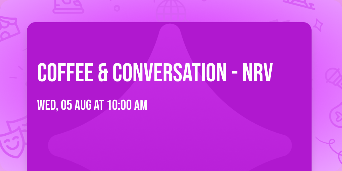 Coffee & Conversation - NRV