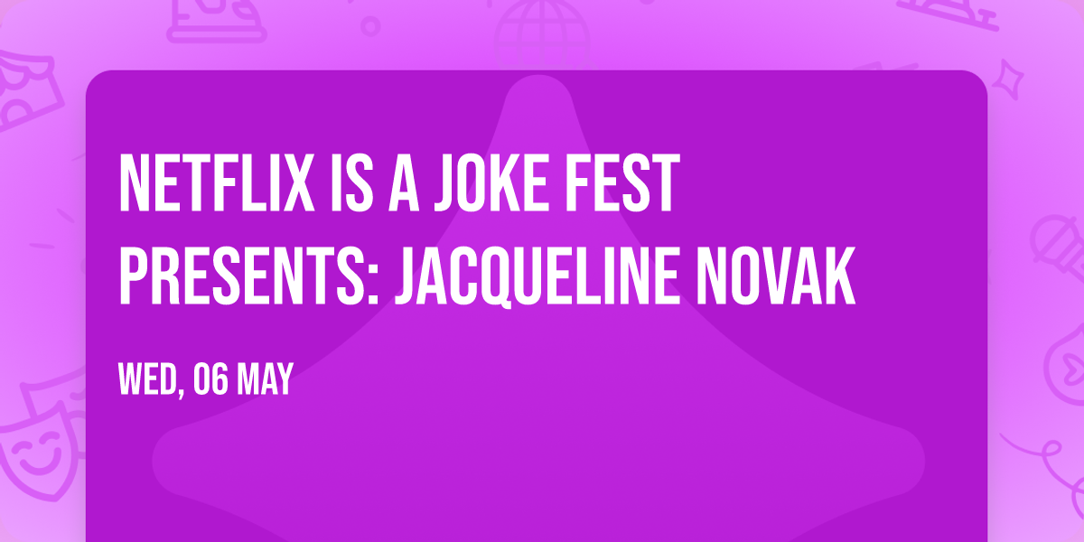 Netflix Is A Joke Fest Presents: Jacqueline Novak