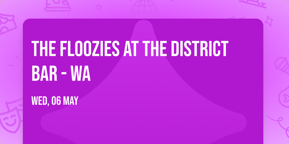 The Floozies at The District Bar - WA