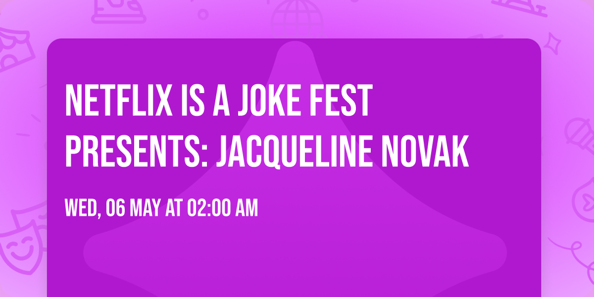 Netflix Is A Joke Fest Presents: Jacqueline Novak