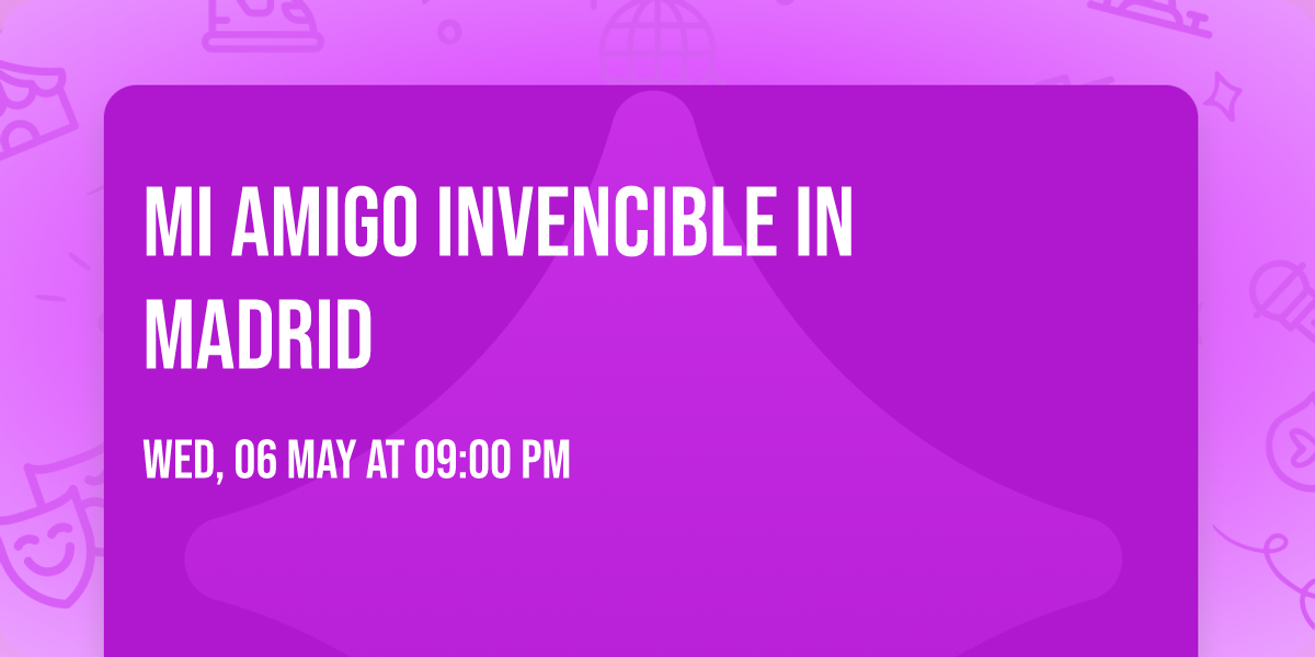 Mi Amigo Invencible in Madrid