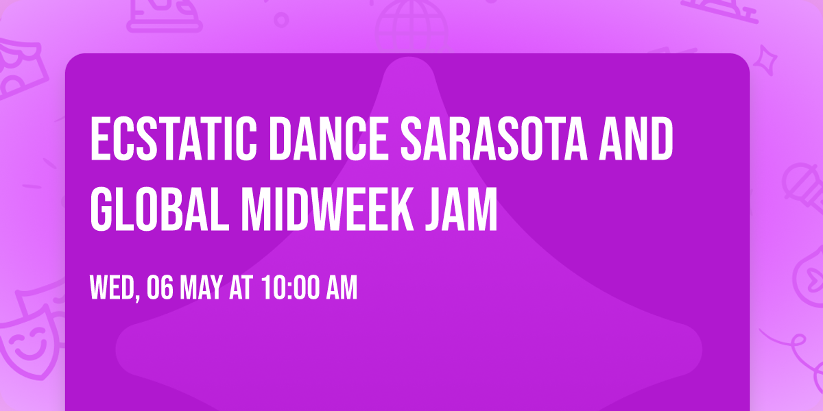 Ecstatic Dance Sarasota and Global midweek jam 