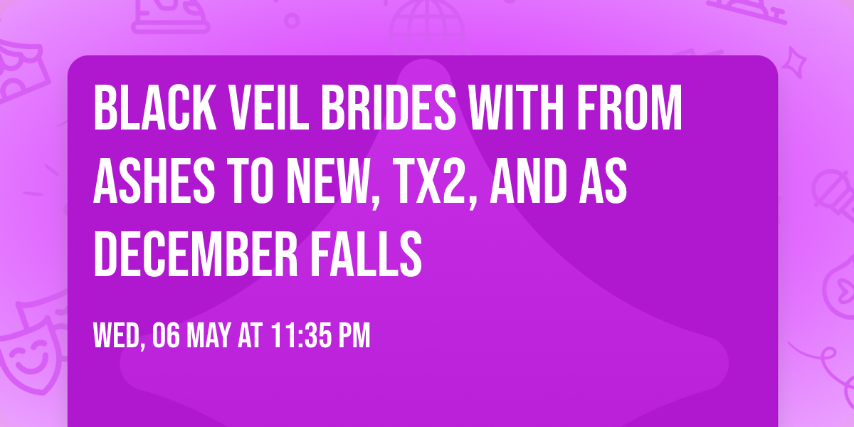 Black Veil Brides with From Ashes To New, TX2, and As December Falls