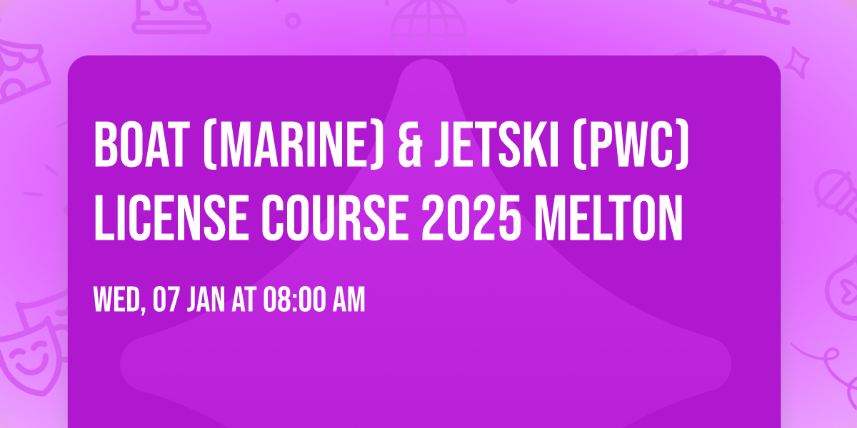 Boat (Marine) & Jetski (PWC) License Course 2025 Melton