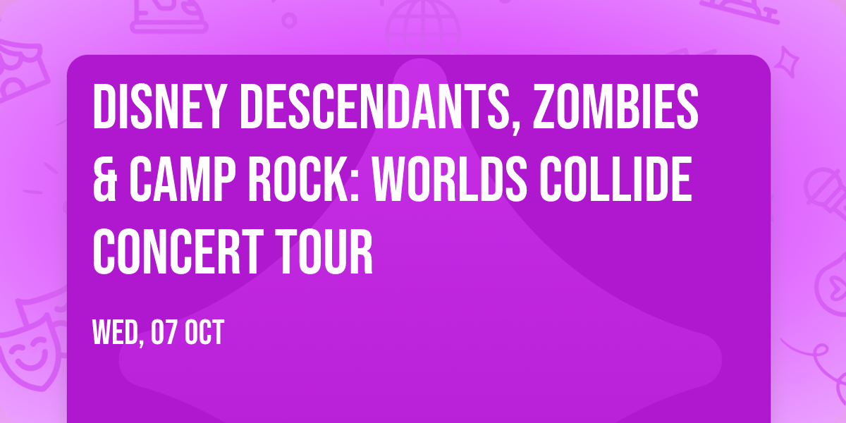 Disney Descendants, ZOMBIES & Camp Rock: Worlds Collide Concert Tour