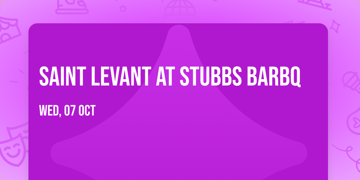 Saint Levant at Stubbs BarBQ