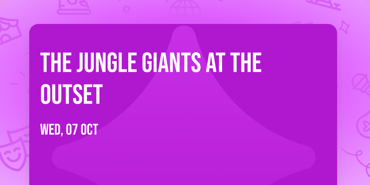 The Jungle Giants at The Outset