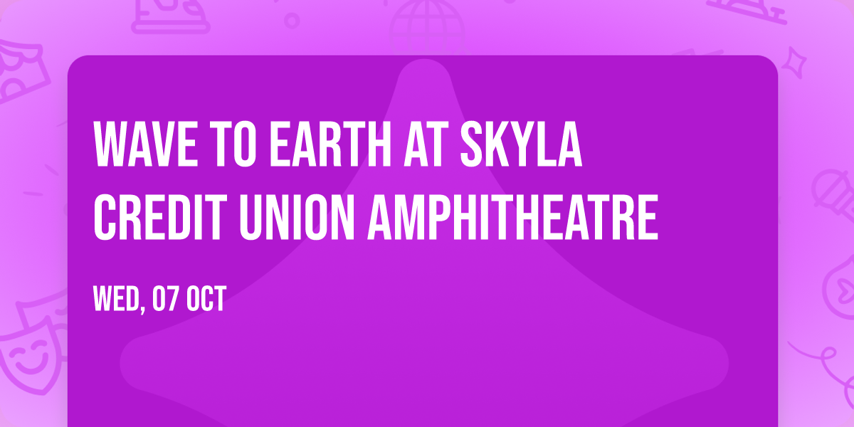 Wave to Earth at Skyla Credit Union Amphitheatre