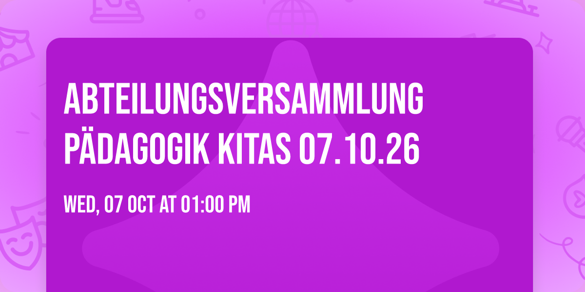 Abteilungsversammlung P\u00e4dagogik Kitas 07.10.26
