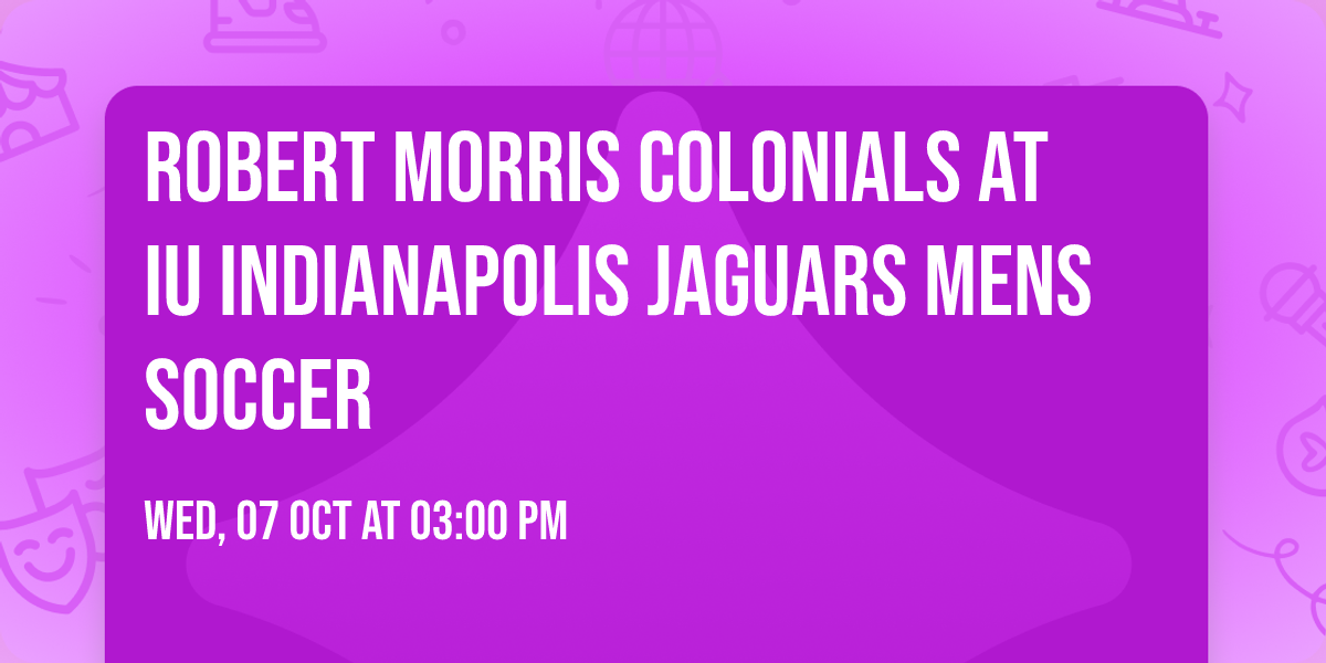 Robert Morris Colonials at IU Indianapolis Jaguars Mens Soccer