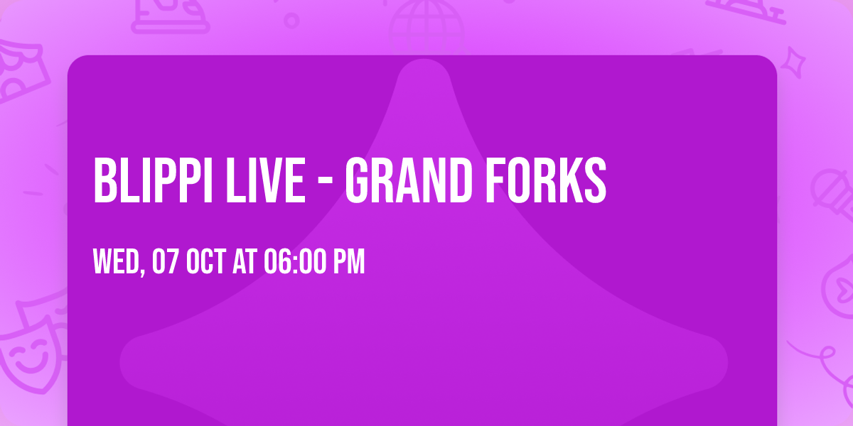 Blippi Live - Grand Forks