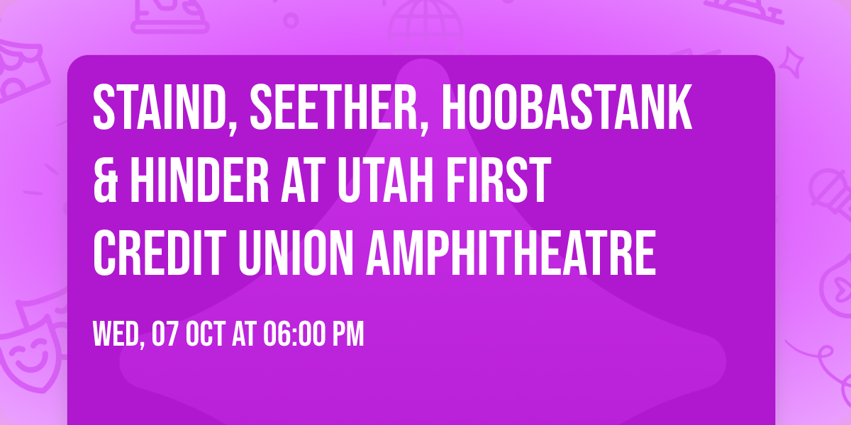 Staind, Seether, Hoobastank & Hinder at Utah First Credit Union Amphitheatre