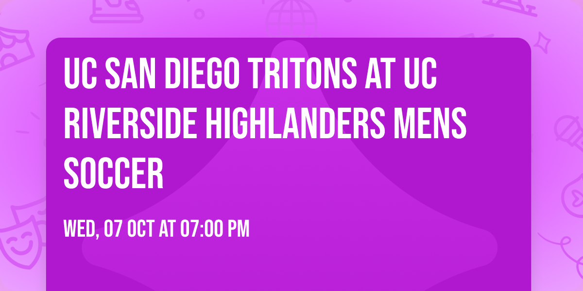 UC San Diego Tritons at UC Riverside Highlanders Mens Soccer
