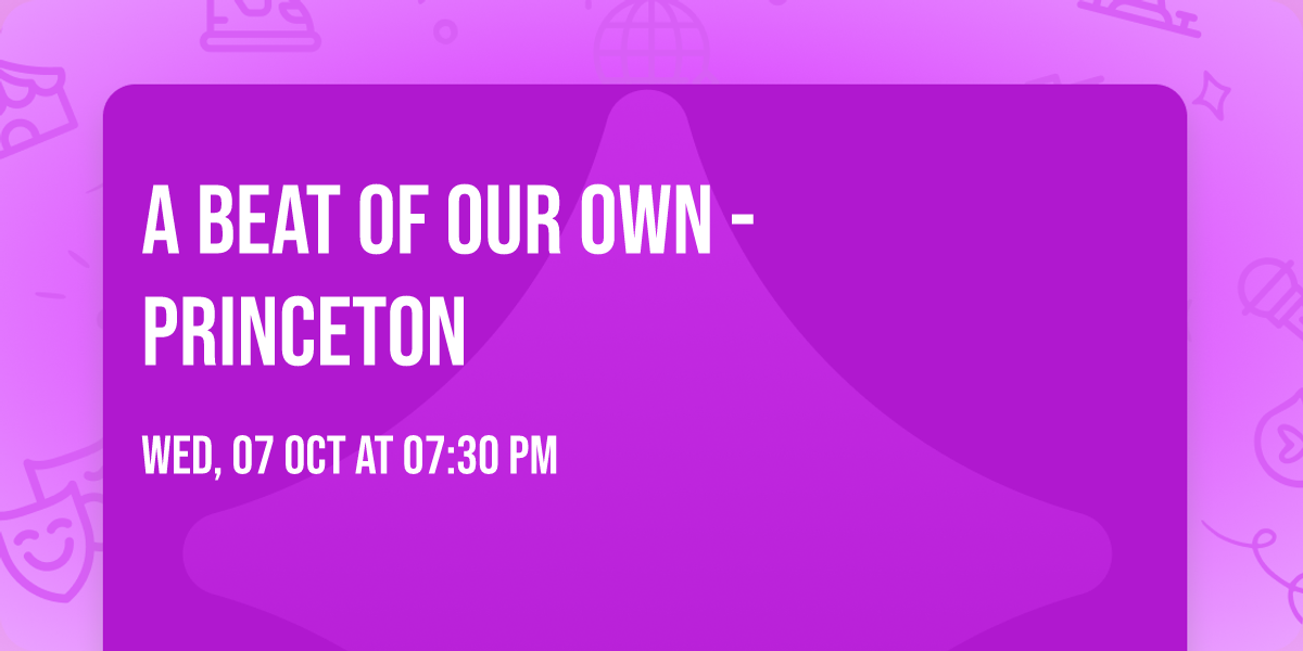 A Beat of Our Own - Princeton