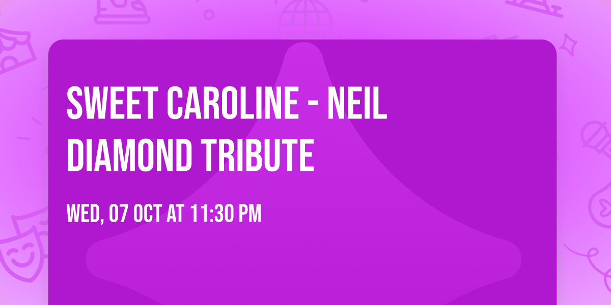 Sweet Caroline - Neil Diamond Tribute