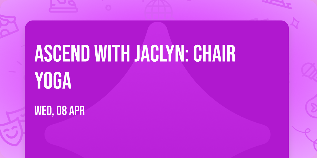 Ascend with Jaclyn: Chair Yoga