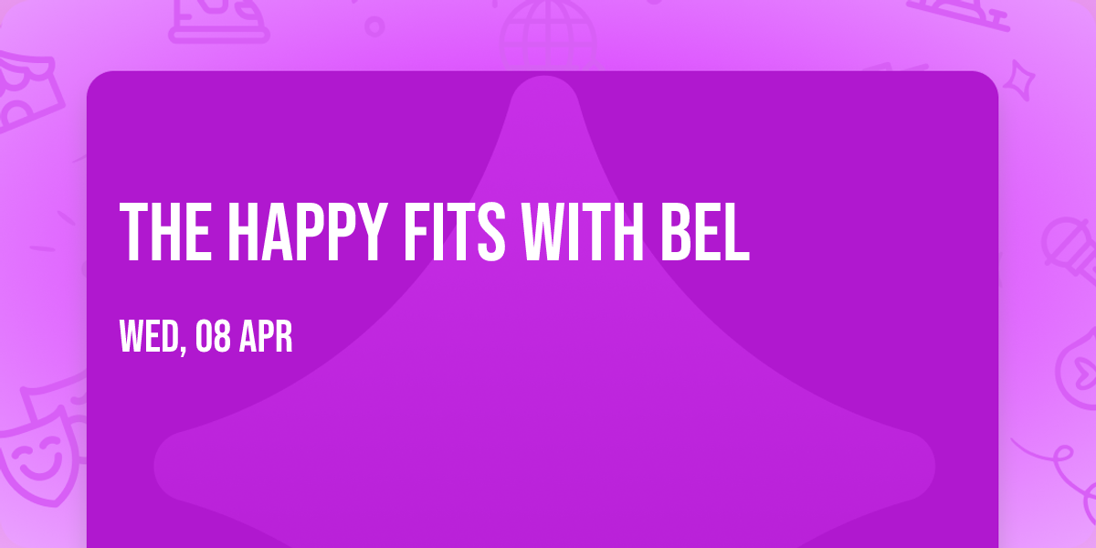The Happy Fits with Bel