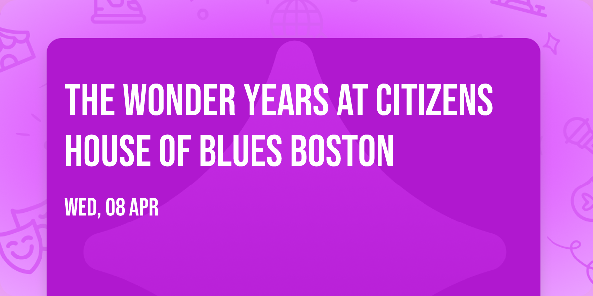 The Wonder Years at Citizens House of Blues Boston