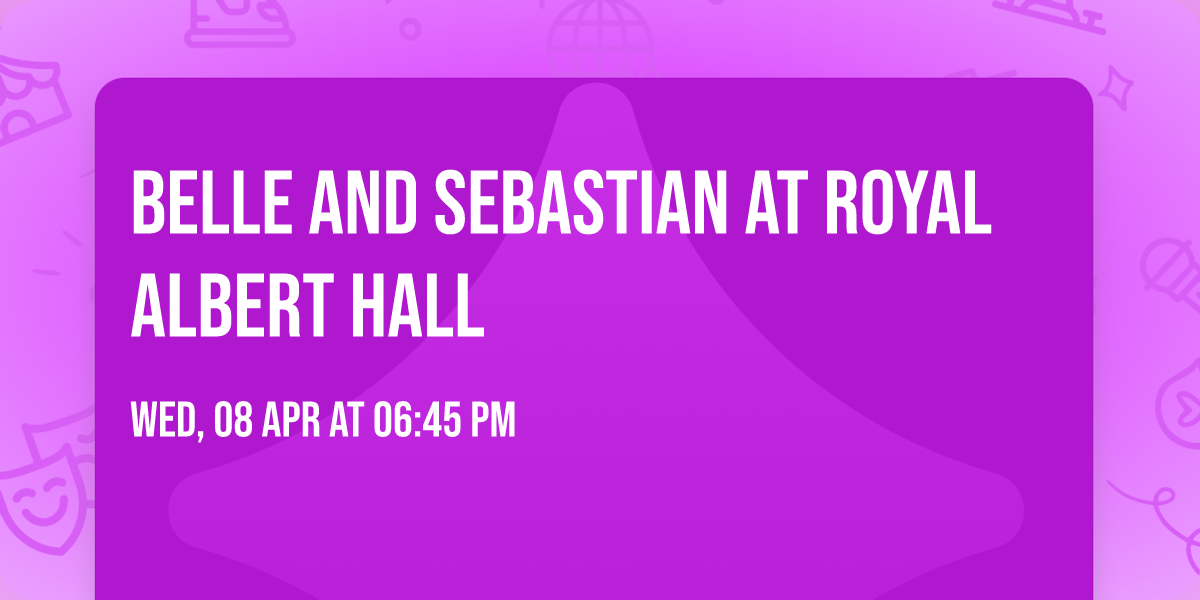 Belle and Sebastian at Royal Albert Hall