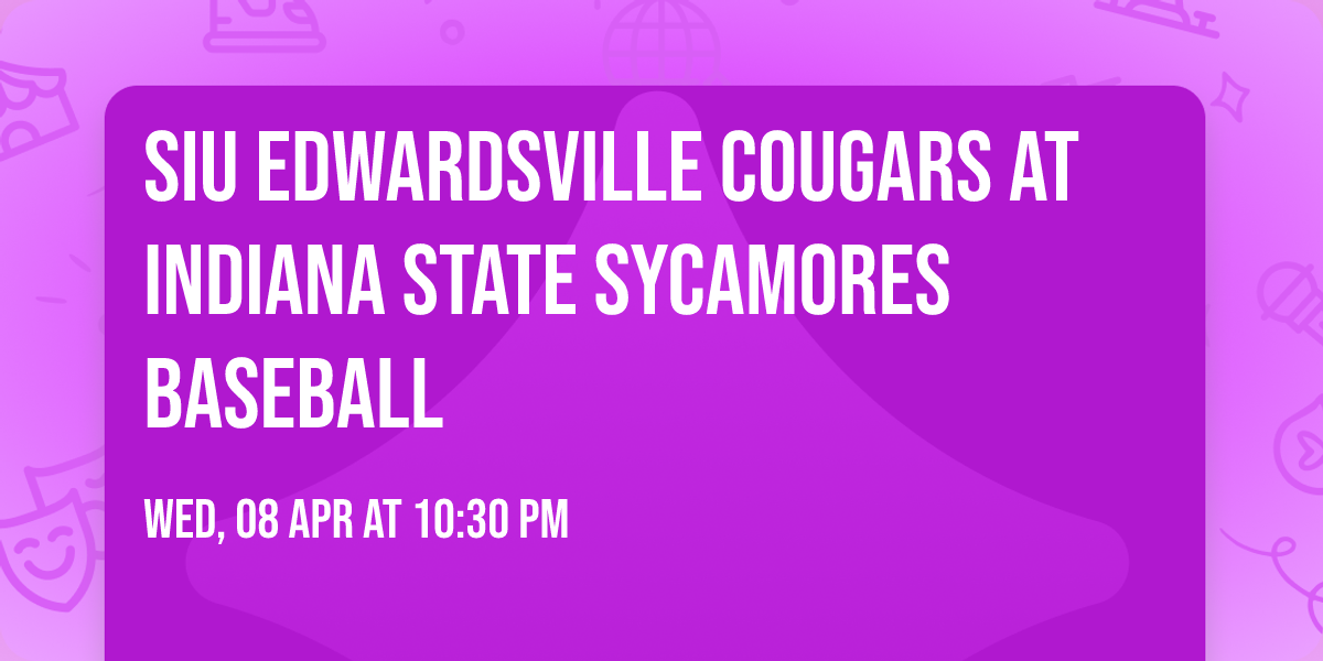 SIU Edwardsville Cougars at Indiana State Sycamores Baseball