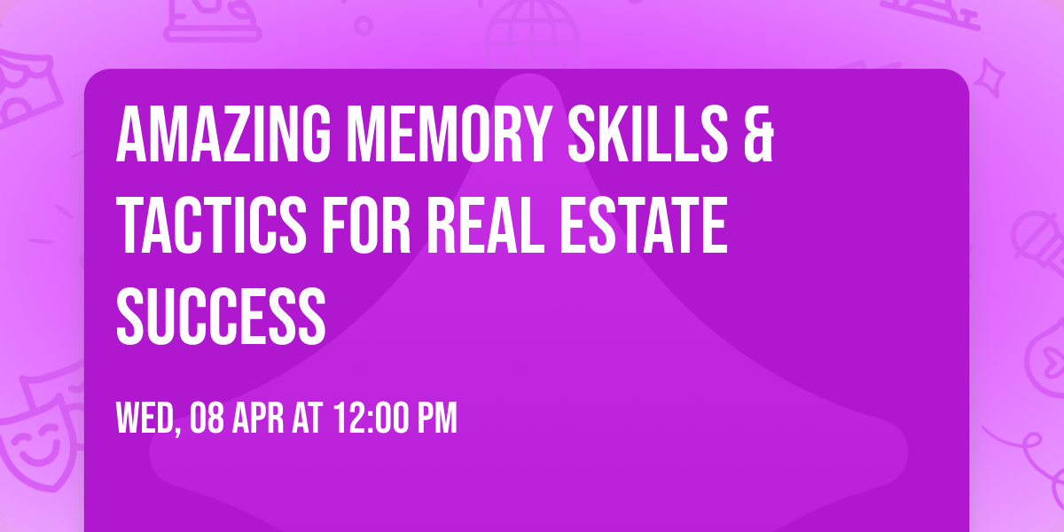 Amazing Memory Skills & Tactics for Real Estate Success