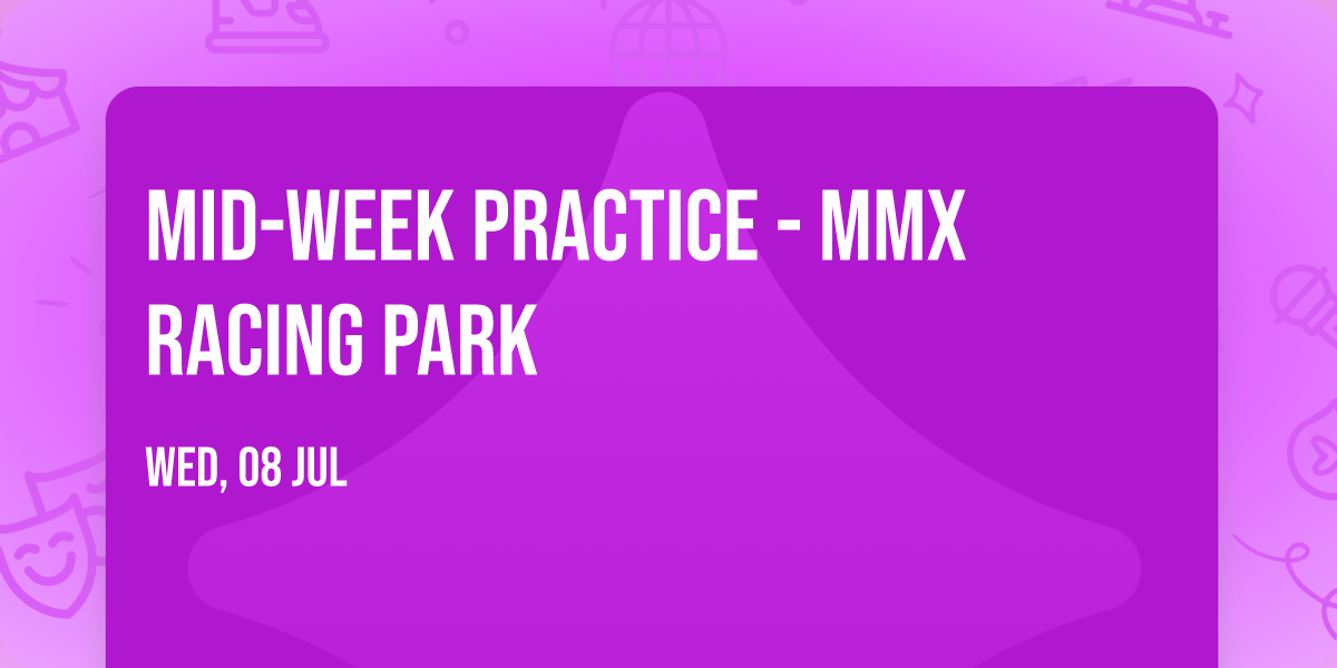 Mid-Week Practice - MMX Racing Park