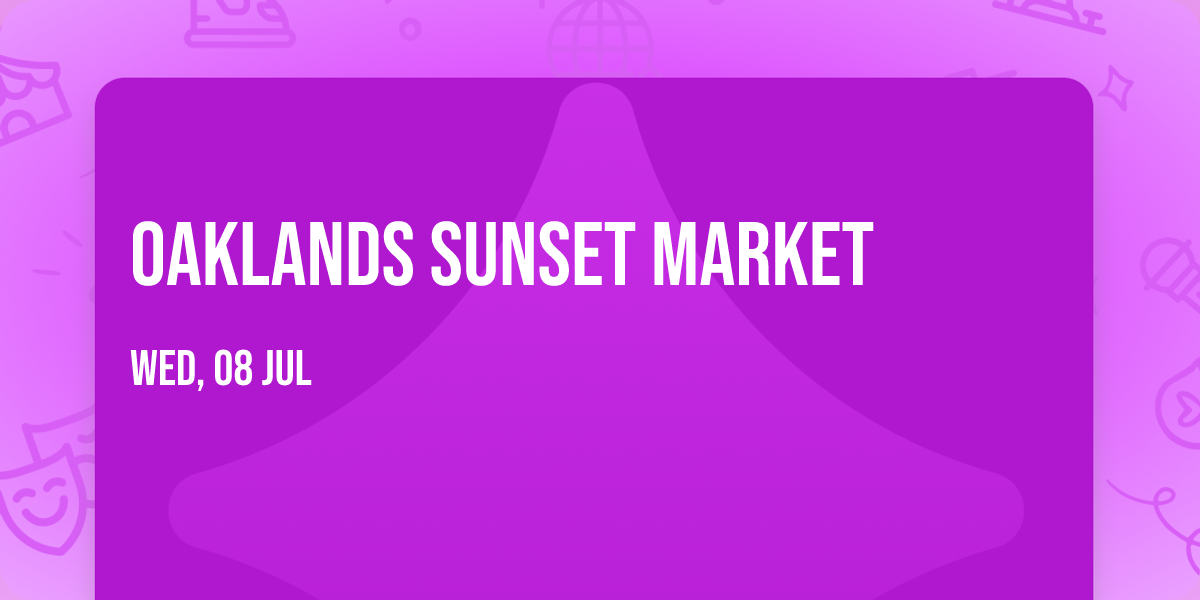 Oaklands Sunset Market