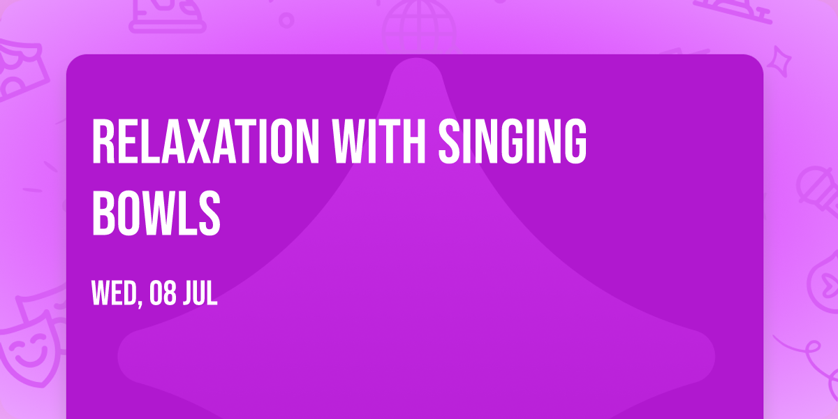 Relaxation with Singing Bowls